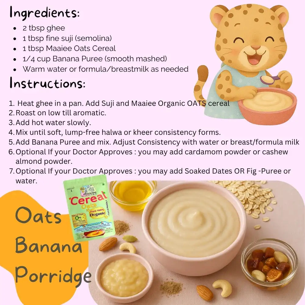Banana, fruit mix, suji halwa–style porridge using Maaiee organic sprouted oats cereal.